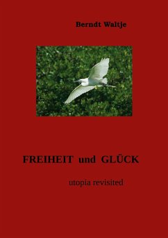 Freiheit und Glück - Waltje, Berndt