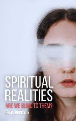 Spiritual Realities - Are We Blind To Them? (Search For Truth Bible Series) (eBook, ePUB) - Johnston, Brian