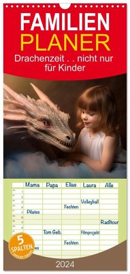 Familienplaner 2024 - Drachenzeit . . nicht nur für Kinder mit 5 Spalten (Wandkalender, 21 x 45 cm) CALVENDO