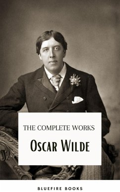 Oscar Wilde Ultimate Collection: Timeless Wit and Literary Genius (eBook, ePUB) - Wilde, Oscar; Books, Bluefire