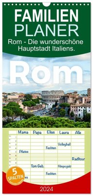 Familienplaner 2024 - Rom - Die wunderschöne Hauptstadt Italiens. mit 5 Spalten (Wandkalender, 21 x 45 cm) CALVENDO