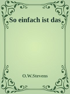 So einfach ist das (eBook, ePUB) - Stevens, O.W.