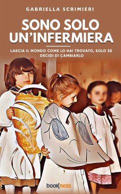 Sono solo un’infermiera (eBook, ePUB) - Scrimieri, Gabriella