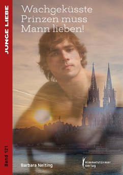 Wachgeküsste Prinzen muss Mann lieben! (eBook, PDF) - Nelting, Barbara