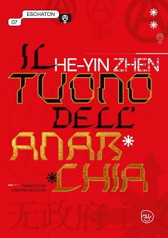 He-Yin Zhen: Il tuono dell'anarchia (eBook, ePUB) - He-Yin, Zhen; Manzone, Cristina