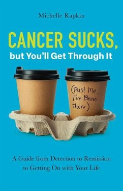 Cancer Sucks, but You'll Get Through It - Rapkin, Michelle