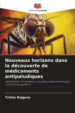 Nouveaux horizons dans la découverte de médicaments antipaludiques - RAJGURU, TRISHA