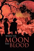 When the Moon Was Blood
