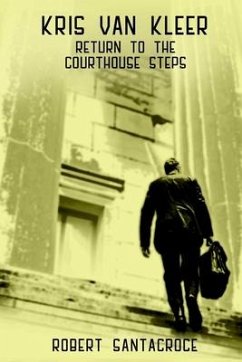 Kris Van Kleer: Return to the Courthouse Steps - Santacroce, Robert