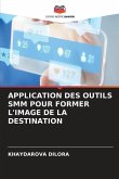 APPLICATION DES OUTILS SMM POUR FORMER L'IMAGE DE LA DESTINATION