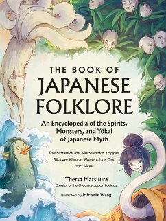 The Book of Japanese Folklore: An Encyclopedia of the Spirits, Monsters, and Yokai of Japanese Myth - Matsuura, Thersa