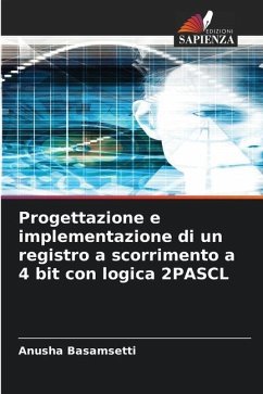 Progettazione e implementazione di un registro a scorrimento a 4 bit con logica 2PASCL - Basamsetti, Anusha