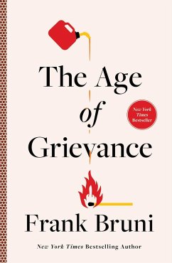 The Age of Grievance - Bruni, Frank