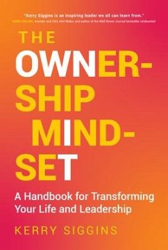The Ownership Mindset: A Handbook for Transforming Your Life and Leadership - Siggins, Kerry
