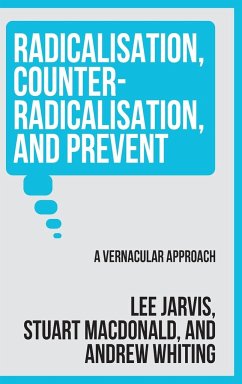 Radicalisation, counter-radicalisation, and Prevent - Jarvis, Lee; Whiting, Andrew; Macdonald, Stuart