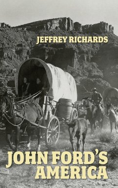 John Ford's America - Richards, Jeffrey