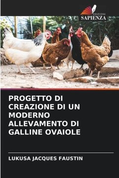 PROGETTO DI CREAZIONE DI UN MODERNO ALLEVAMENTO DI GALLINE OVAIOLE - JACQUES FAUSTIN, LUKUSA