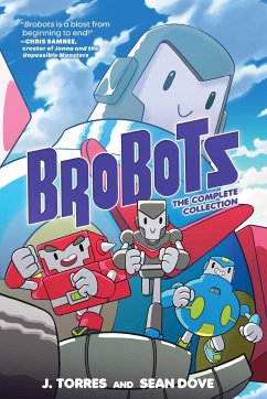 Brobots: The Complete Collection - Torres, J.