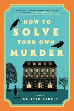 How to Solve Your Own Murder (eBook, ePUB) - Perrin, Kristen