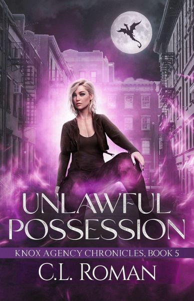 Unlawful Possession (The Knox Agency Chronicles) (eBook, ePUB) Unlawful Possession (The Knox Agency Chronicles) (eBook, ePUB)