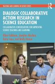 Dialogic Collaborative Action Research in Science Education (eBook, ePUB)