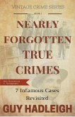 Nearly Forgotten True Crimes - Volume 1