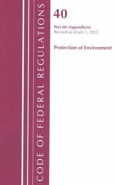 Code of Federal Regulations, Title 40 Protection of the Environment 60 (Appendices), Revised as of July 1, 2022 - Office Of The Federal Register (U S