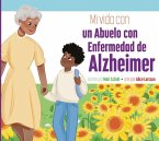 Mi Vida Con Una Abuela Con Enfermedad de Alzheimer