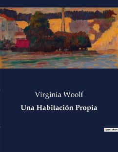 Una Habitación Propia - Woolf, Virginia