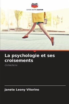 La psychologie et ses croisements - Leony Vitorino, Janete