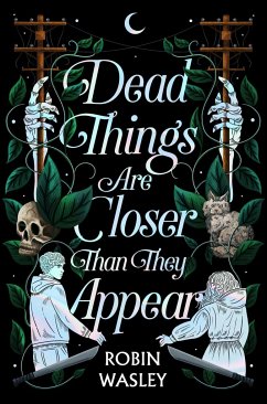 Dead Things Are Closer Than They Appear - Wasley, Robin