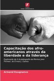 Capacitação dos afro-americanos através da liberdade e da liderança