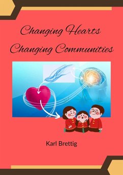 Changing Hearts Changing Communities (eBook, ePUB) - Brettig, Karl