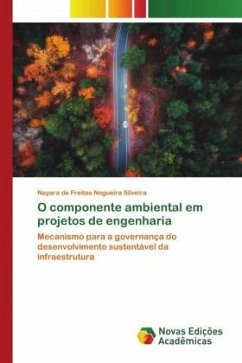 O componente ambiental em projetos de engenharia - de Freitas Nogueira Silveira, Nayara