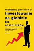 Przewodnik po inwestowaniu na gie¿dzie dla nastolatków