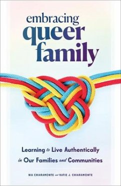 Embracing Queer Family - Chiaramonte, Nia; Chiaramonte, Katie J.