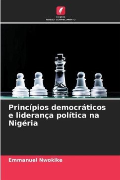 Princípios democráticos e liderança política na Nigéria - Nwokike, Emmanuel