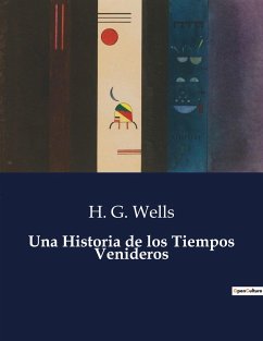 Una Historia de los Tiempos Venideros - Wells, H. G.