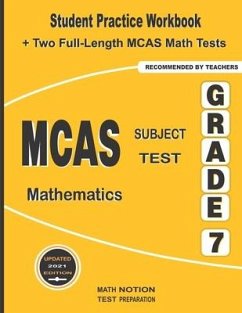 MCAS Subject Test Mathematics Grade 7: Student Practice Workbook + Two Full-Length MCAS Math Tests - Smith, Michael
