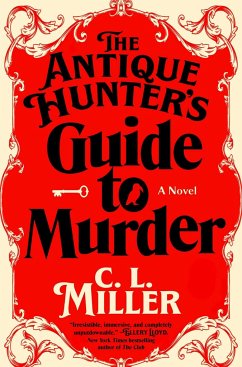 The Antique Hunter's Guide to Murder - Miller, C.L.