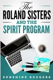 The Roland Sisters and the Spirit Program