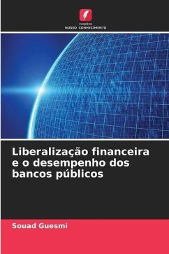 Liberalização financeira e o desempenho dos bancos públicos - Guesmi, Souad