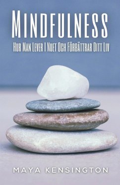 Mindfulness - Hur Man Lever I Nuet Och Förbättrar Ditt Liv - Kensington, Maya