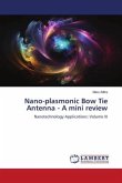 Nano-plasmonic Bow Tie Antenna - A mini review