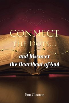 Connect the Dots... and Discover the Heartbeat of God - Cloonan, Pam