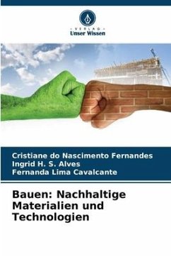 Bauen: Nachhaltige Materialien und Technologien - Fernandes, Cristiane do Nascimento;Alves, Ingrid H. S.;Cavalcante, Fernanda Lima