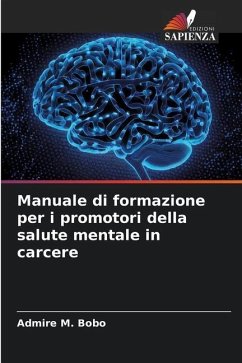 Manuale di formazione per i promotori della salute mentale in carcere - Bobo, Admire M.