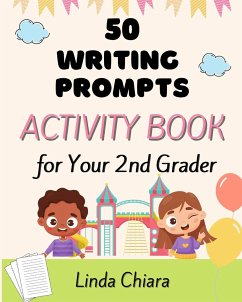 50 Writing Prompts Activity Book for Your 2nd Grader - Chiara, Linda