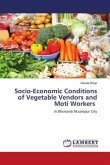 Socio-Economic Conditions of Vegetable Vendors and Moti Workers