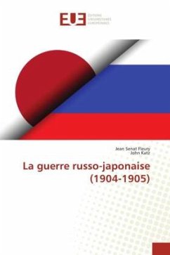 La guerre russo-japonaise (1904-1905) - Sénat Fleury, Jean;Katz, John